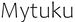 Mytuku